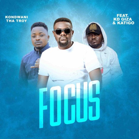 Focus (feat. KD Giza & Katigo) | Boomplay Music