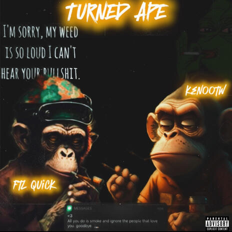 TURNED APE ft. ftl quick | Boomplay Music