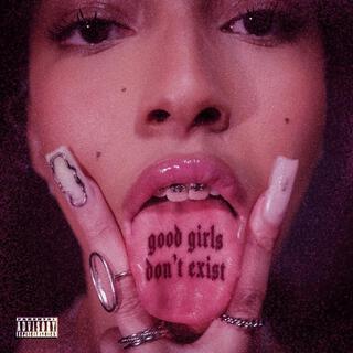 GOOD GIRLS DON'T EXIST (DELUXE)