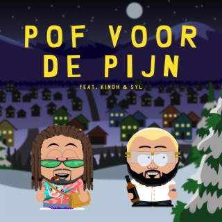 Pof Voor De Pijn ft. Kinoh & SYL lyrics | Boomplay Music