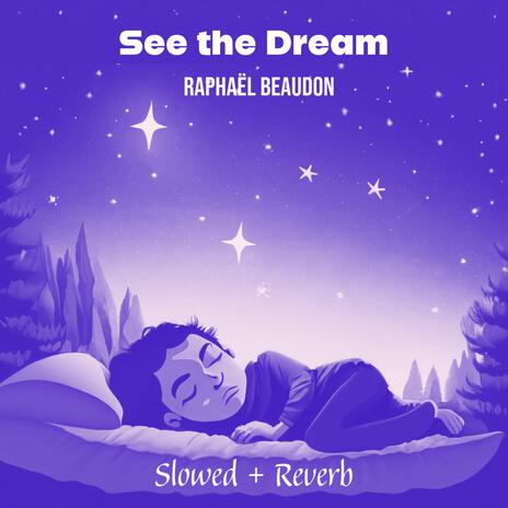 See the Dream (Slowed + Reverb) | Boomplay Music