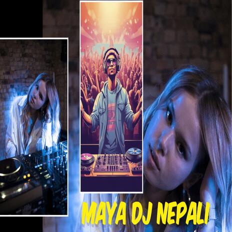 MAYA DJ SONG NEPALI