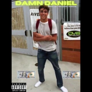 DAMN DANIEL !