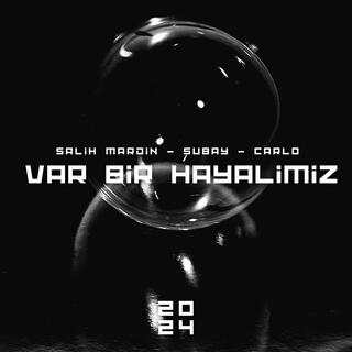 Var Bir Hayalimiz