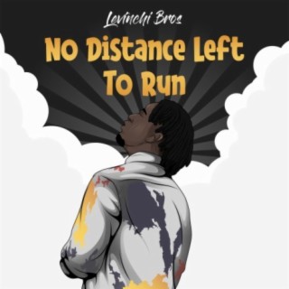 No Distance Left To Run