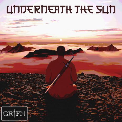 UNDERNEATH THE SUN | Boomplay Music