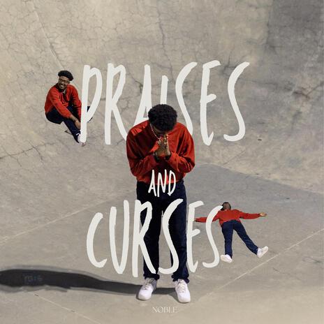 Praises and Curses | Boomplay Music