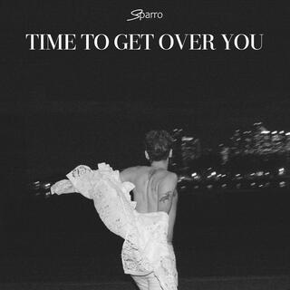 Time to Get Over You lyrics | Boomplay Music