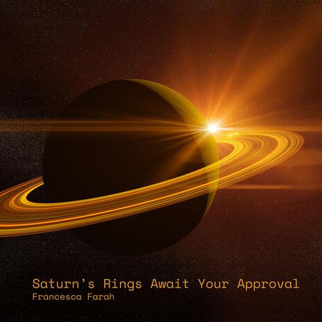 Saturn's Rings Await Your Approval | Boomplay Music