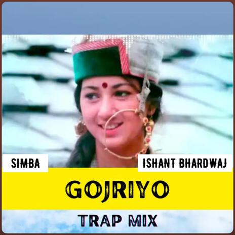 Gojriyo (Trap Mix) ft. Ishant Bhardwaj | Boomplay Music
