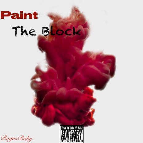 Paint The Block | Boomplay Music