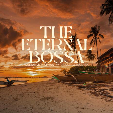 The Eternal Bossa ft. Jessie Gonzalez | Boomplay Music