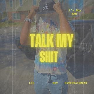 Talk My Shit lyrics | Boomplay Music