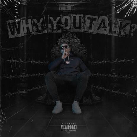 WHY YOU TALK? | Boomplay Music