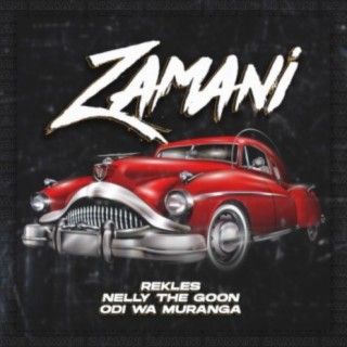 Zamani ft. Odi wa Murang'a & NELLY THE GOON lyrics | Boomplay Music