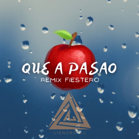 Que a Pasao (Remix Fiestero) | Boomplay Music