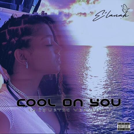 Cool On You (Acoustic Version)