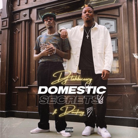 Domestic Secrets ft. Donefizzy