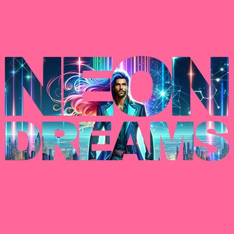 Neon Dreams | Boomplay Music