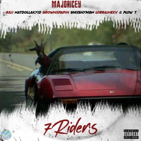 7Riders (feat. Julii, NatDollaKyid, BrownXPapih, SmxshyMBN, LorraineXV & Flow T) | Boomplay Music