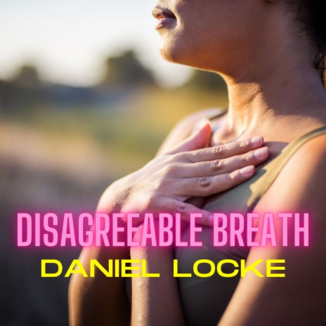 Disagreeable Breath | Boomplay Music