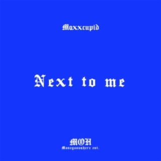 Next to me