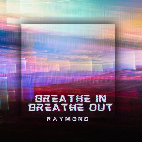 Breathe In Breathe Out | Boomplay Music
