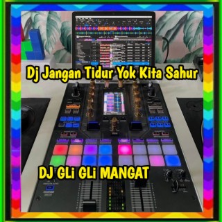 Dj Jangan Tidur Yok Kita Sahur