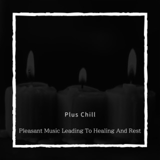 Pleasant Music Leading To Healing And Rest
