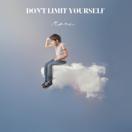Don't Limit Yourself | Boomplay Music