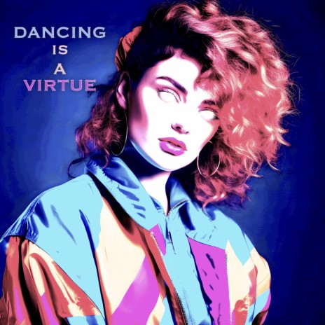 Dancing Is A Virtue | Boomplay Music