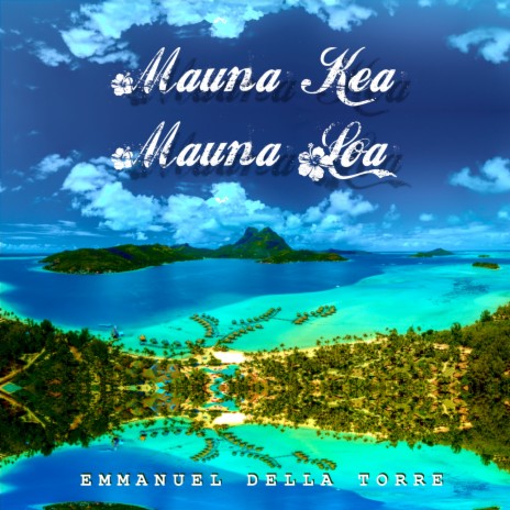Mauna Kea, Mauna Loa | Boomplay Music