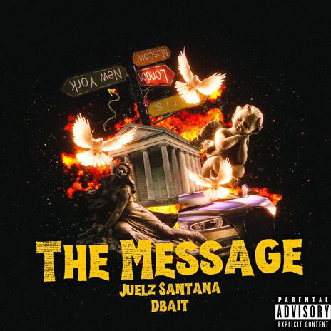 The Message (feat. Juelz Santana) | Boomplay Music
