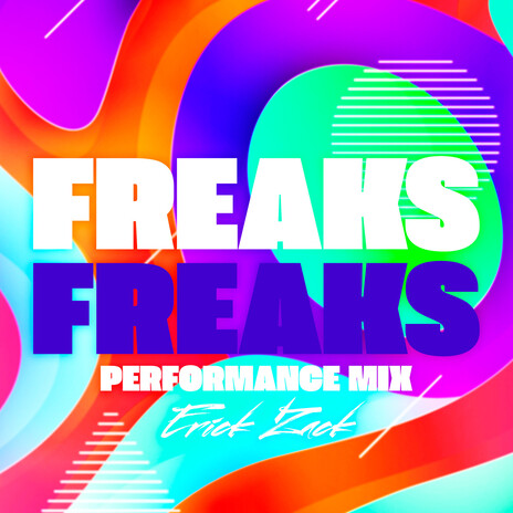 FREAKS FREAKS (PERFORMANCE MIX) | Boomplay Music