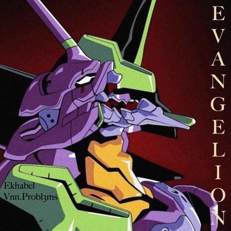 Evangelion ft. Vnn.Probl3ms | Boomplay Music