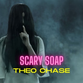 Scary Soap