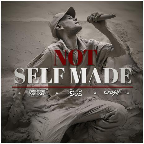 Not Self Made ft. GvE Bray & Crusif | Boomplay Music