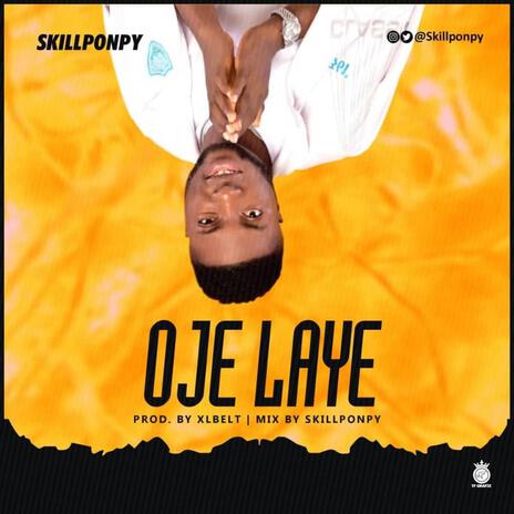 Oje laye | Boomplay Music