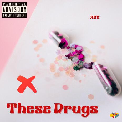 These Drugs | Boomplay Music