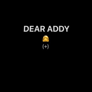 DEAR ADDY lyrics | Boomplay Music