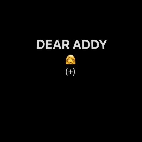 DEAR ADDY | Boomplay Music