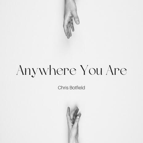 Anywhere You Are ft. Alissa Botfield & Ruby Botfield | Boomplay Music