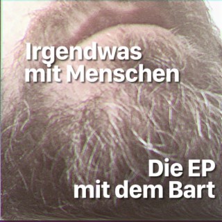 Die EP mit dem Bart