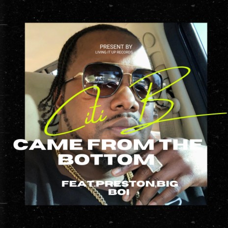 Came from the bottom ft. Preston & Big Boi | Boomplay Music