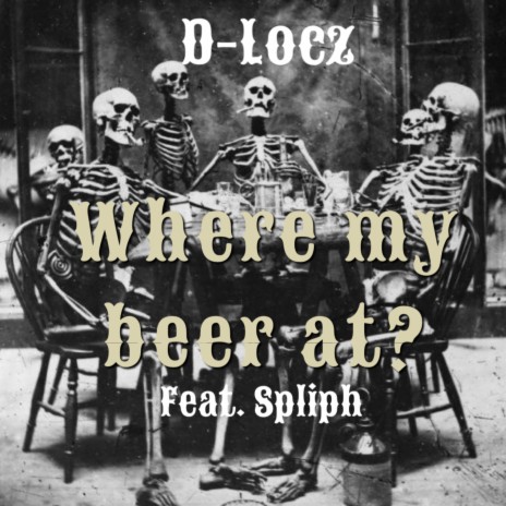 Where My Beer at (feat. Spliph) | Boomplay Music