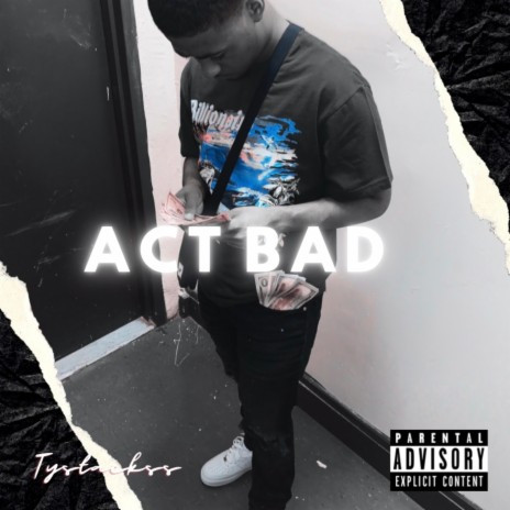 Act Bad | Boomplay Music