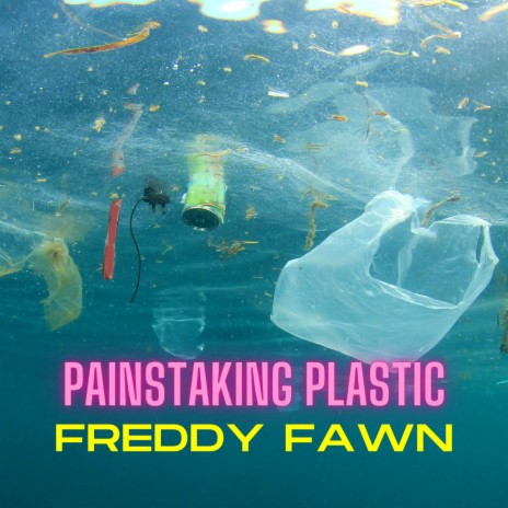 Painstaking Plastic | Boomplay Music