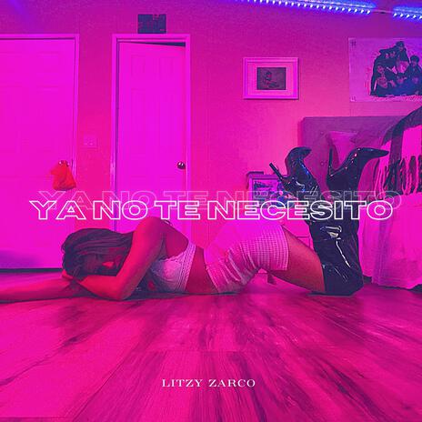 Ya No Te Necisito | Boomplay Music