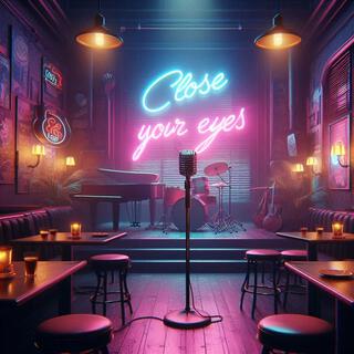 Close Your Eyes lyrics | Boomplay Music