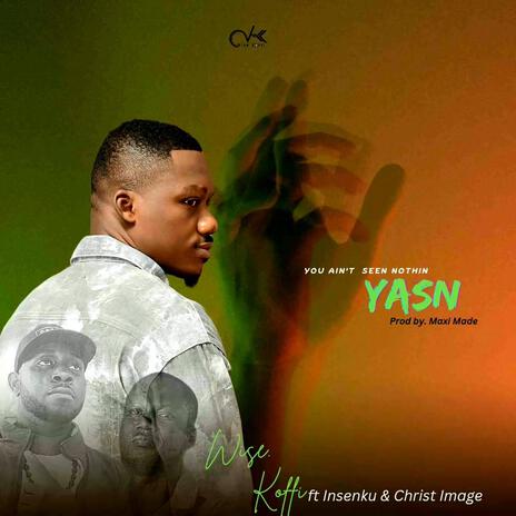 YASN ft. INSENKU & CHRIST IMAGE | Boomplay Music